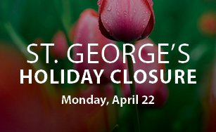 Background of pink tulips with white text "St. George's Holiday Closure, Monday, April 22" with City of St. John's logo.