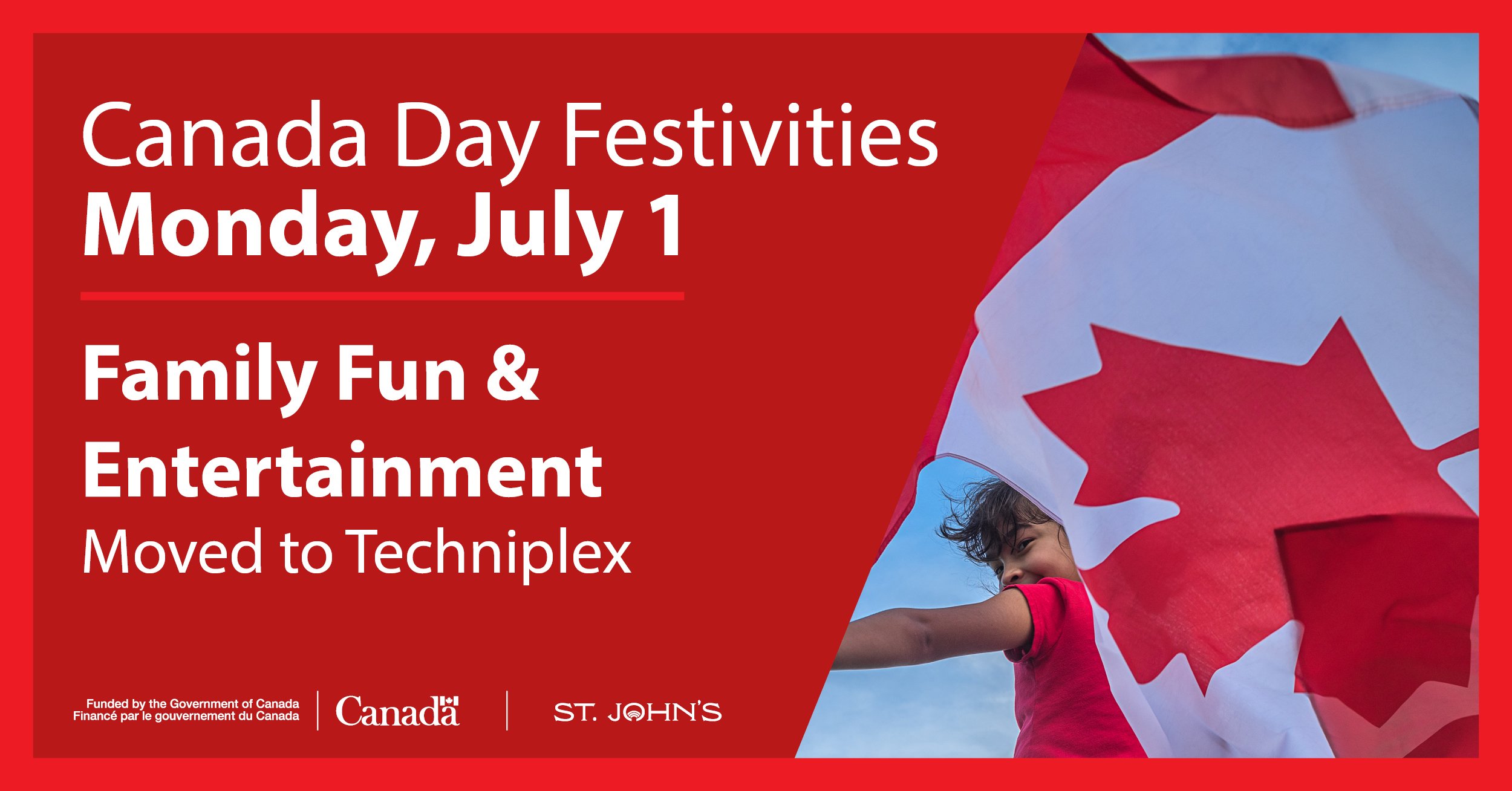 a person with a Canada Day flag and a red background with event details that says event moved to the Techniplex 