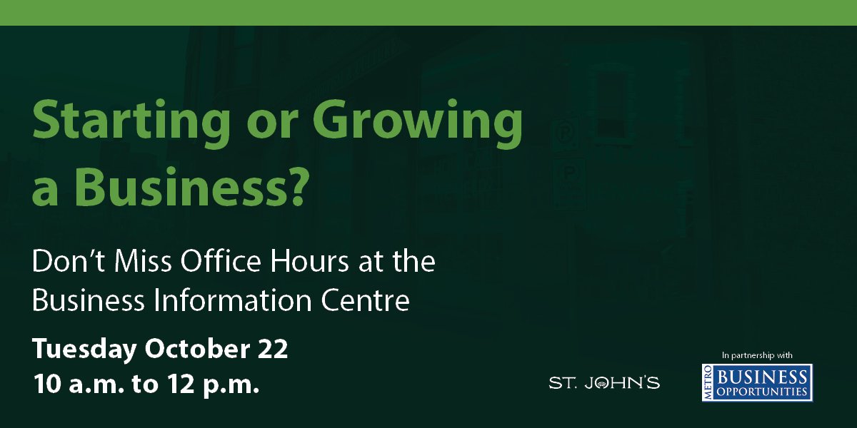 Dark green background with text that says Starting or Growing a Business? Don't Miss Office Hours at the Business Information Centre Tuesday Octover 22 10 a.m. to 12 p.m.