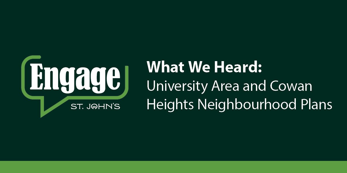 Dark green background with text that says What We Heard: University Area and Cowan Heights Neighbourhood Plans